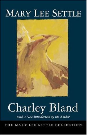 Cover Art for 9781570031496, Charley Bland by Mary Lee Settle