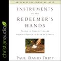 Cover Art for 9781545918685, Instruments in the Redeemer's Hands by Paul David Tripp