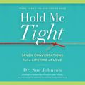 Cover Art for 9781549157752, Hold Me Tight: Library Edition by Sue Johnson