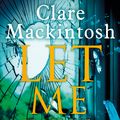 Cover Art for 9780751564891, Let Me Lie: The Number One Sunday Times Bestseller by Clare Mackintosh