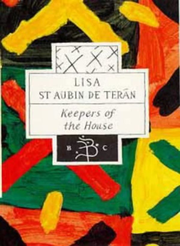 Cover Art for 9780747517429, Keepers of the House by St. Aubin Teran, De Lisa