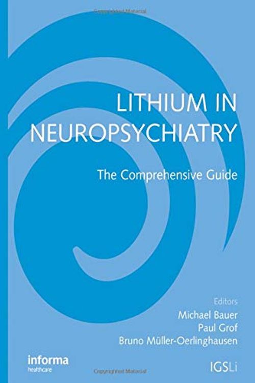 Cover Art for 9781841845159, Lithium in Neuropsychiatry by Michael Bauer, Paul Grof, Bruno Muller-Oerlinghausen