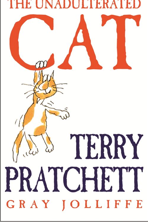 Cover Art for 9780752853697, The Unadulterated Cat by Terry Pratchett