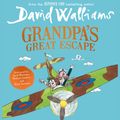 Cover Art for 9780007582839, Grandpa's Great Escape by David Walliams