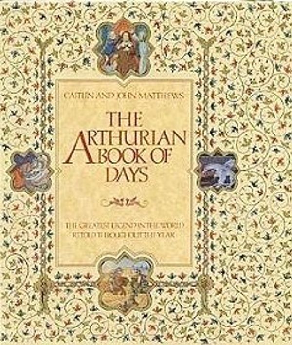 Cover Art for 9780026066754, The Arthurian Book of Days by Caitlin Matthews, John Matthews