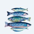 Cover Art for 9780711241770, The Flexible Pescatarian by Jo Pratt