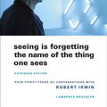 Cover Art for 9780520256088, Seeing is Forgetting the Name of the Thing One Sees by Lawrence Weschler