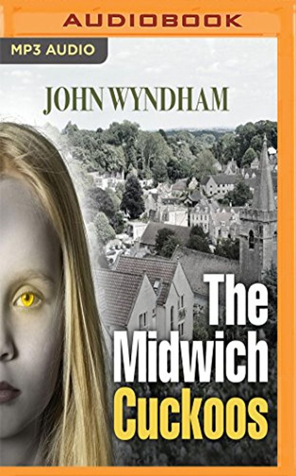 Cover Art for 0191091359495, The Midwich Cuckoos by John Wyndham