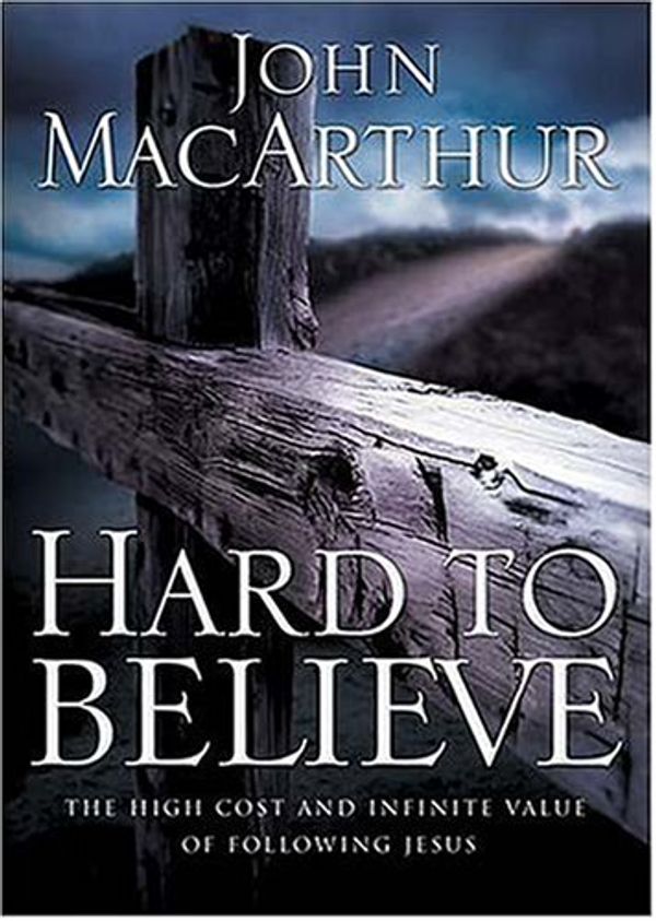 Cover Art for 9780785261438, Hard to Believe by John F. MacArthur