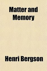 Cover Art for 9781152404946, Matter and Memory (Paperback) by Henri Bergson