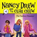 Cover Art for B007CBH6L6, The Fashion Disaster (Nancy Drew and the Clue Crew Book 6) by Carolyn Keene