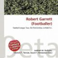 Cover Art for 9786133063389, Robert Garrett (Footballer) by Lambert M Surhone, Mariam T Tennoe, Susan F Henssonow