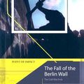 Cover Art for 9781403491398, The Fall of the Berlin Wall by Nigel Kelly