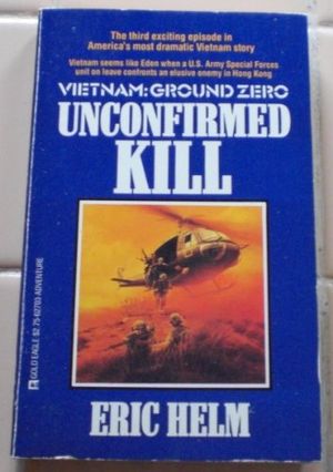 Cover Art for 9780373627035, Unconfirmed Kill (Vietnam Ground Zero) by Eric Helm