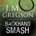 Cover Art for 9781847516749, Backhand Smash by J.M. Gregson