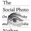 Cover Art for 9781788730914, The Social Photo: On Photography and Social Media by Nathan Jurgenson