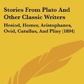 Cover Art for 9781437100006, Stories from Plato and Other Classic Writers by Mary Elizabeth Burt (editor)