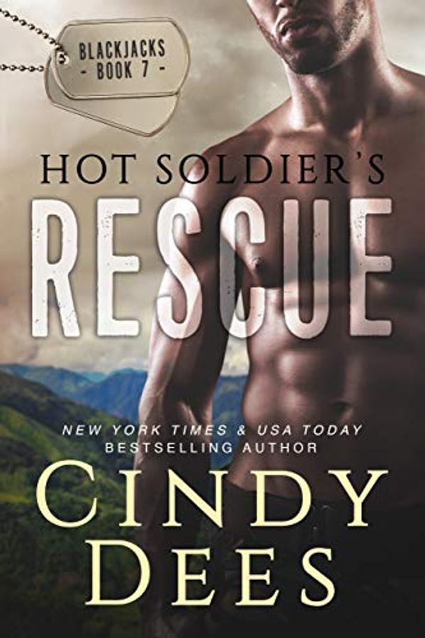 Cover Art for B07PYMVPT4, Hot Soldier's Rescue (The Blackjacks Book 7) by Cindy Dees