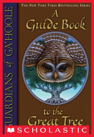 Cover Art for 9780545295291, Guardians policies as set of Ga'hoole: A Guide Book to the Great Tree (EBK) [Paperback] by Kathryn Huang