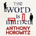 Cover Art for 9781786140630, The Word is Murder by Anthony Horowitz