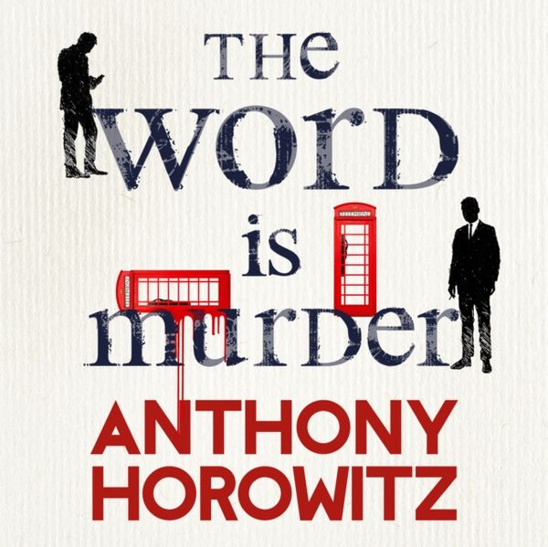 Cover Art for 9781786140630, The Word is Murder by Anthony Horowitz