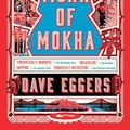Cover Art for 9780735205772, The Monk of Mokha by Dave Eggers