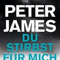 Cover Art for B08BXKCBPL, Du stirbst für mich: Der dreizehnte Fall für Roy Grace. Thriller (German Edition) by Peter James
