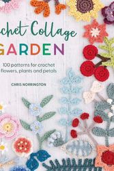 Cover Art for 9781446309391, Crochet Collage Garden by Chris Norrington