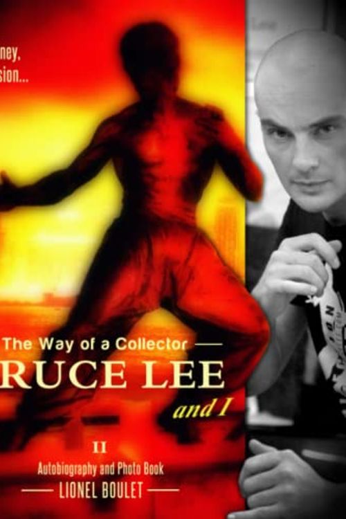 Cover Art for 9781728723150, The Way of a Collector : Bruce Lee and I: ( Black & White Edition 2 ) by Lionel Boulet