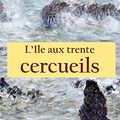 Cover Art for B07KDVWPVT, L'Ile aux trente cercueils: - by Maurice Leblanc