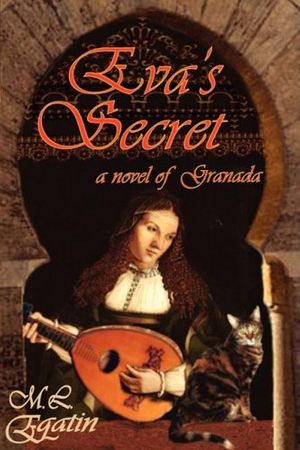 Cover Art for 9780978728120, Eva's Secret a Novel of Granada by M L Eqatin