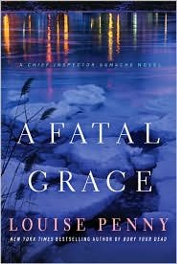 Cover Art for B004P5ZLIM, A Fatal Grace (Armand Gamache Series #2) by Louise Penny by Unknown