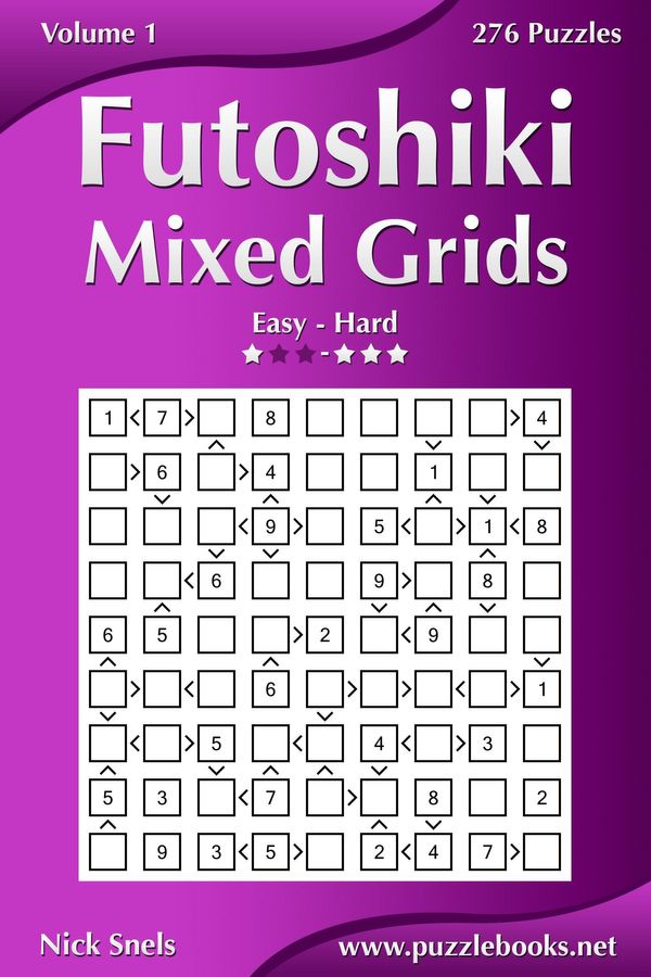 Cover Art for 1230000280689, Futoshiki Mixed Grids - Easy to Hard - Volume 1 - 276 Puzzles by Nick Snels