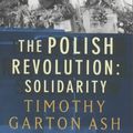 Cover Art for 9780140283907, The Polish Revolution by Timothy Garton Ash