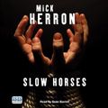 Cover Art for 9781445005164, Slow Horses by Mick Herron