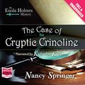 Cover Art for 9781407494135, The Case of the Cryptic Crinoline by Nancy Springer