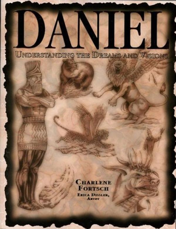 Cover Art for 9780973863208, Daniel: Understanding the Dreams and Visions by Charlene Fortsch Erica Dissler(Illustrator)