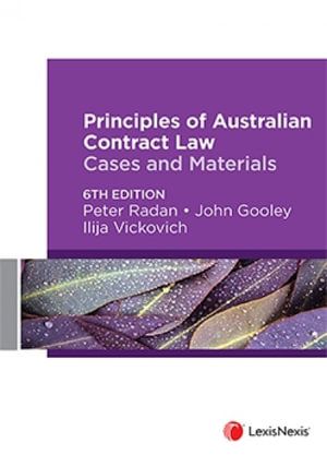 Cover Art for 9780409356892, Principles of Australian Contract Law: Cases and Materials, 6th edition by P Radan; J Gooley; I Vickovich