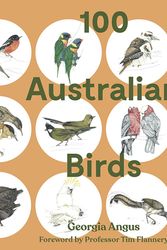 Cover Art for 9781741177220, 100 Australian Birds by Georgia Angus