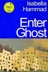 Cover Art for 9781787334076, Enter Ghost by Isabella Hammad