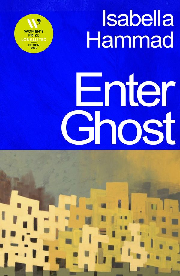 Cover Art for 9781787334076, Enter Ghost by Isabella Hammad