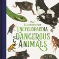 Cover Art for 9780734420022, The Illustrated Encyclopaedia of Dangerous Animals by Sami Bayly