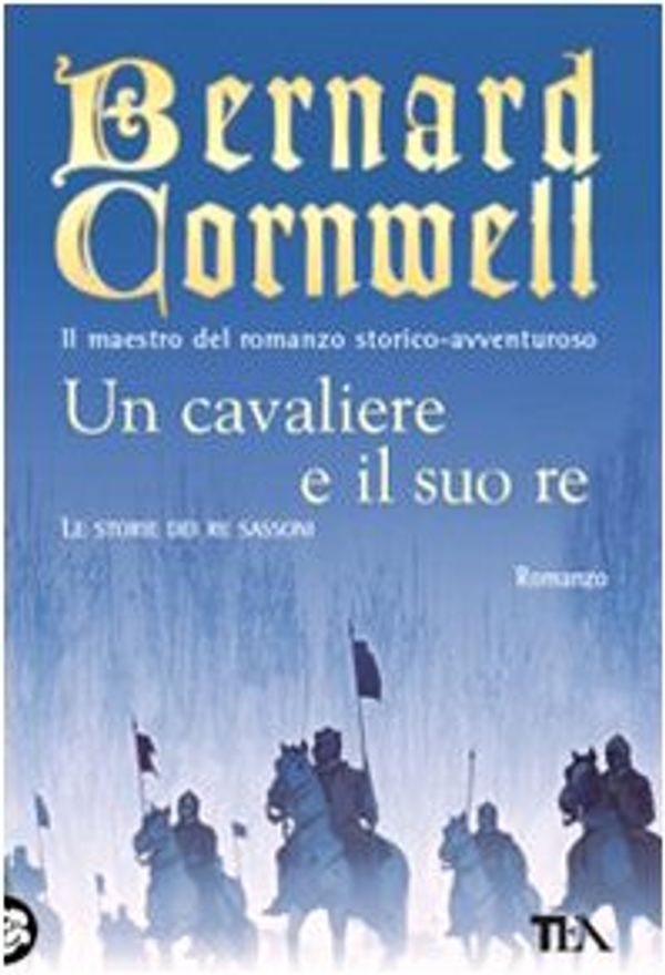 Cover Art for 9788850217441, Un cavaliere e il suo re by Bernard Cornwell