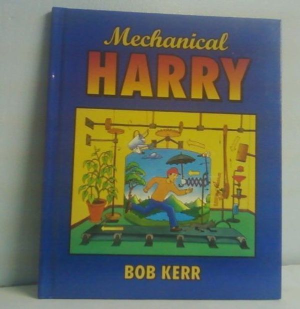 Cover Art for 9780836822489, Mechanical Harry by Bob Kerr