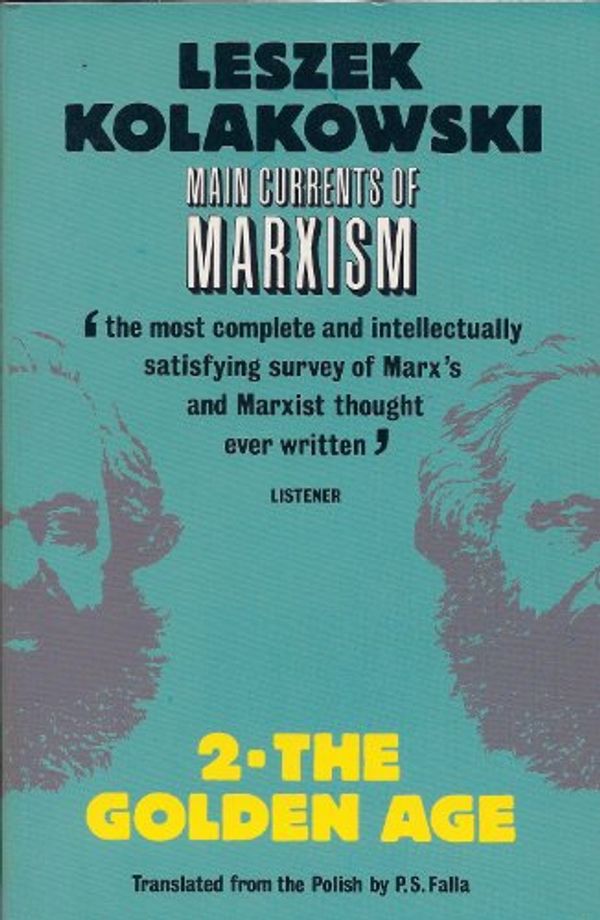Cover Art for 9780192851086, Main Currents of Marxism: The Golden Age v. 2 by Leszek Kolakowski