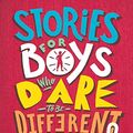 Cover Art for B0868QX8K3, Stories for Boys Who Dare to Be Different 2: Even More True Tales of Amazing Boys Who Changed the World by Ben Brooks