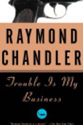 Cover Art for 9785551116202, Trouble Is My Business by Warren Adler, Raymond Chandler
