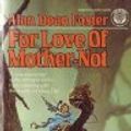 Cover Art for 9780345008916, For Love of Mother Not by Alan Dean Foster