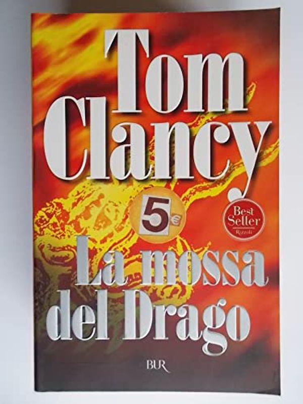 Cover Art for 9788817129459, La mossa del Drago by Tom Clancy