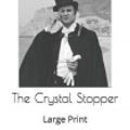 Cover Art for 9781080814831, The Crystal Stopper by Maurice LeBlanc